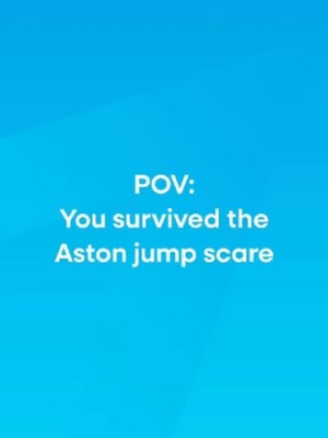 Just your average day at Aston…

???? Vibe check: Jump scare edition ????

Turns out, we’re great under pressure ????